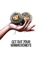 Get Out Your Handkerchiefs