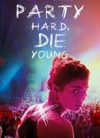 Party Hard, Die Young