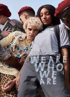 We Are Who We Are