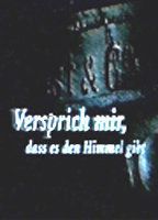 Versprich mir, dass es den Himmel gibt