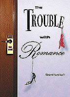 The Trouble with Romance