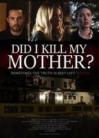 Did I Kill My Mother?