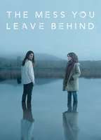 The Mess You Leave Behind